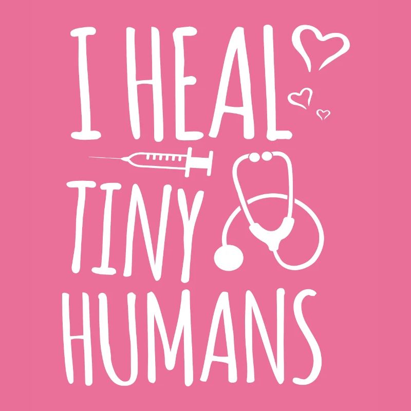 I heal tiny humans Pediatrician