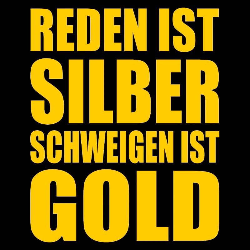 reden ist silber schweigen ist gold