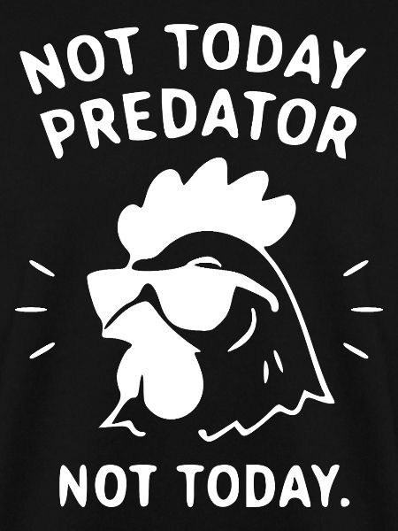 Nicht heute Predator Hahn