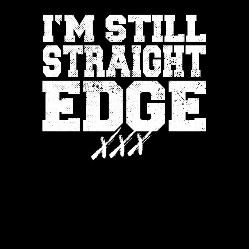 I'm Still Straight Edge Lettering Straight Edger