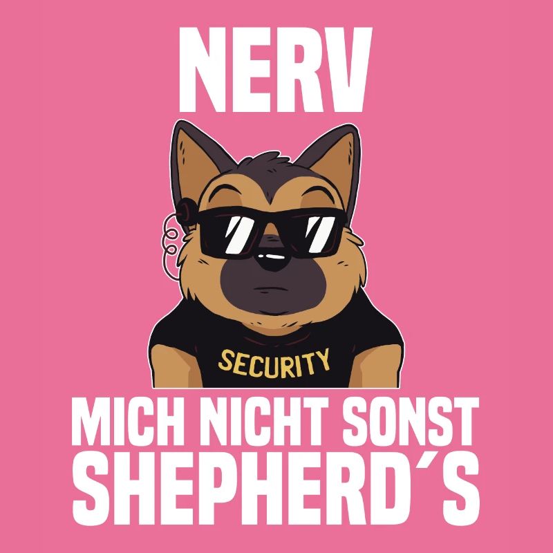 nerv mich nicht sonst shepherd´s Security Wachmann