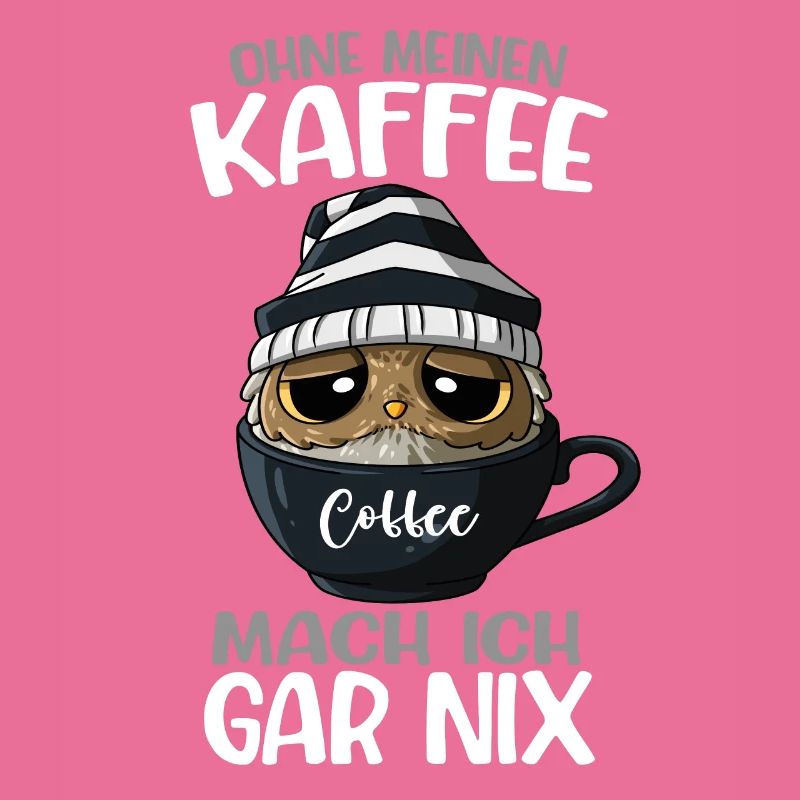 Kaffee Kaffeetasse Kaffeeliebhaber Spruch Eule