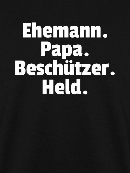 Ehemann. Papa. Beschützer. Held.