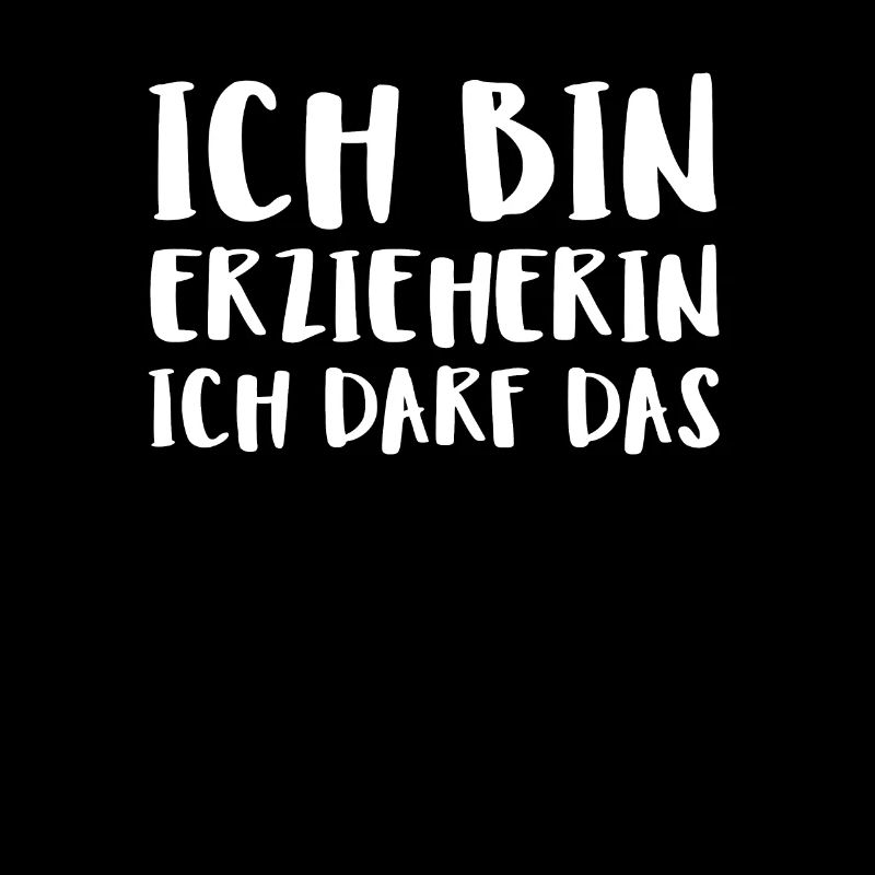 Ich Bin Erzieherin Ich Darf Das