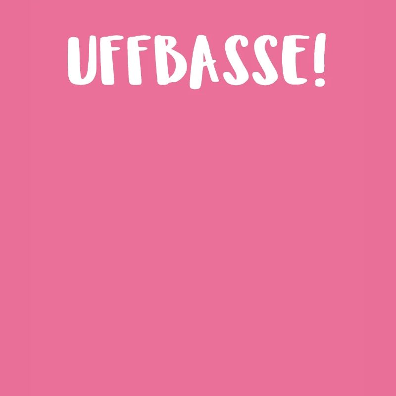 Uffbasse!