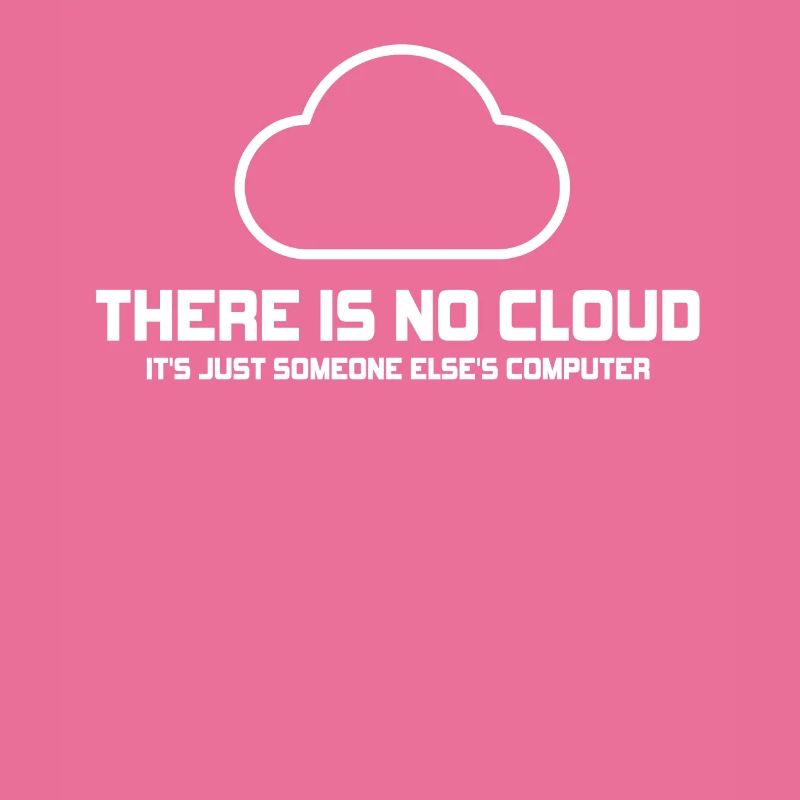 Il n’y a pas de nuage, c’est juste celui de quelqu’un d’autre