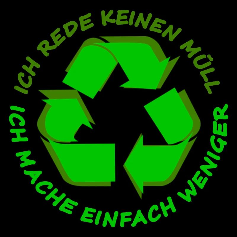 Ich rede keinen Müll Ich mache einfach weniger
