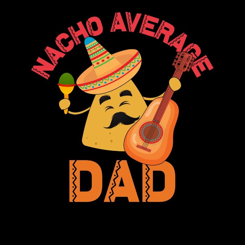Nacho Average Dad Cinco de Mayo Nacho Average Dad