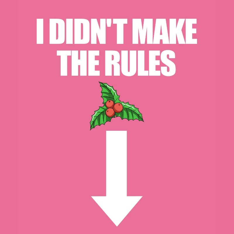 I didn't make the rules. Mistletoe-