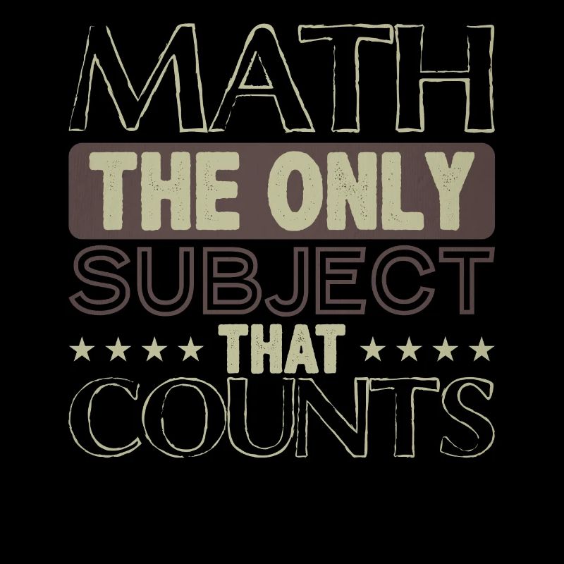Math Le seul sujet qui compte Math Math Geek