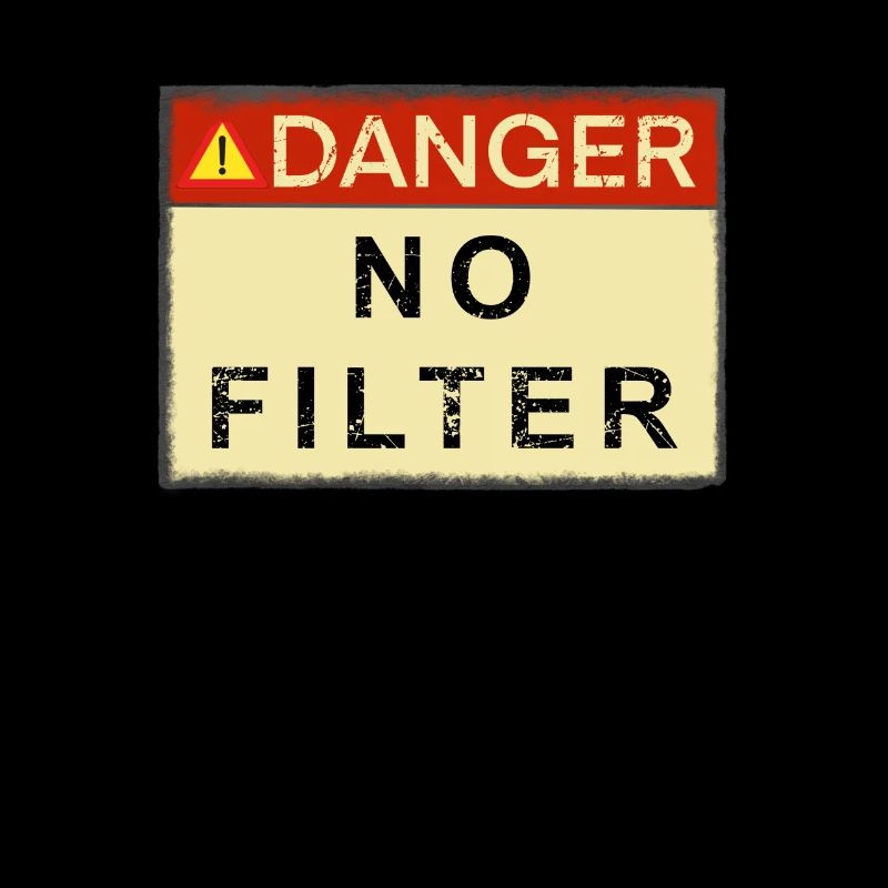 Danger no Filter