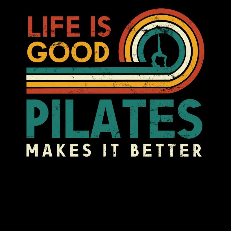 Life is good, Pilates makes it better for