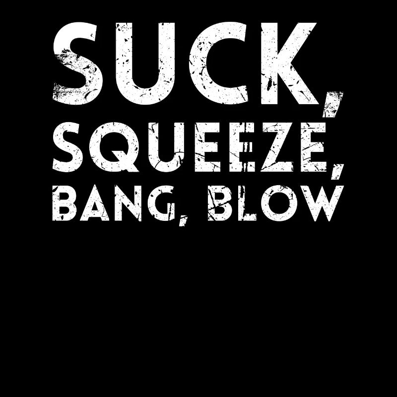 Suck Squeeze Bang Blow Design pour la mécanique