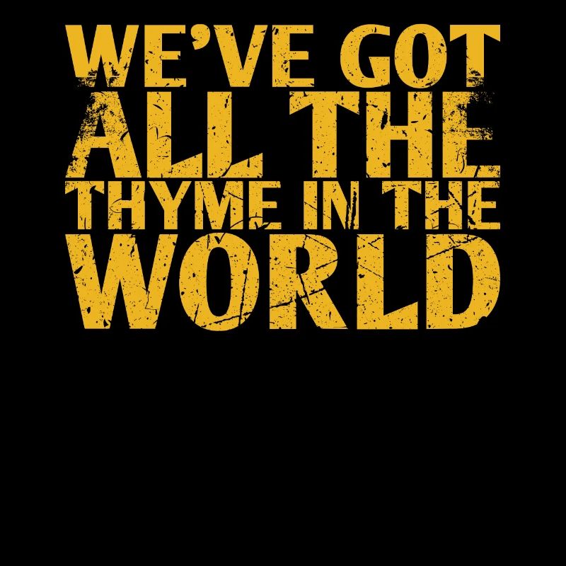 Nous avons tout le thym du monde pour