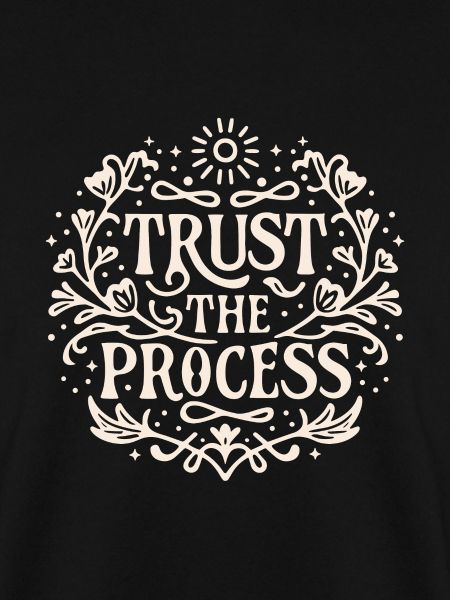 Trust the process