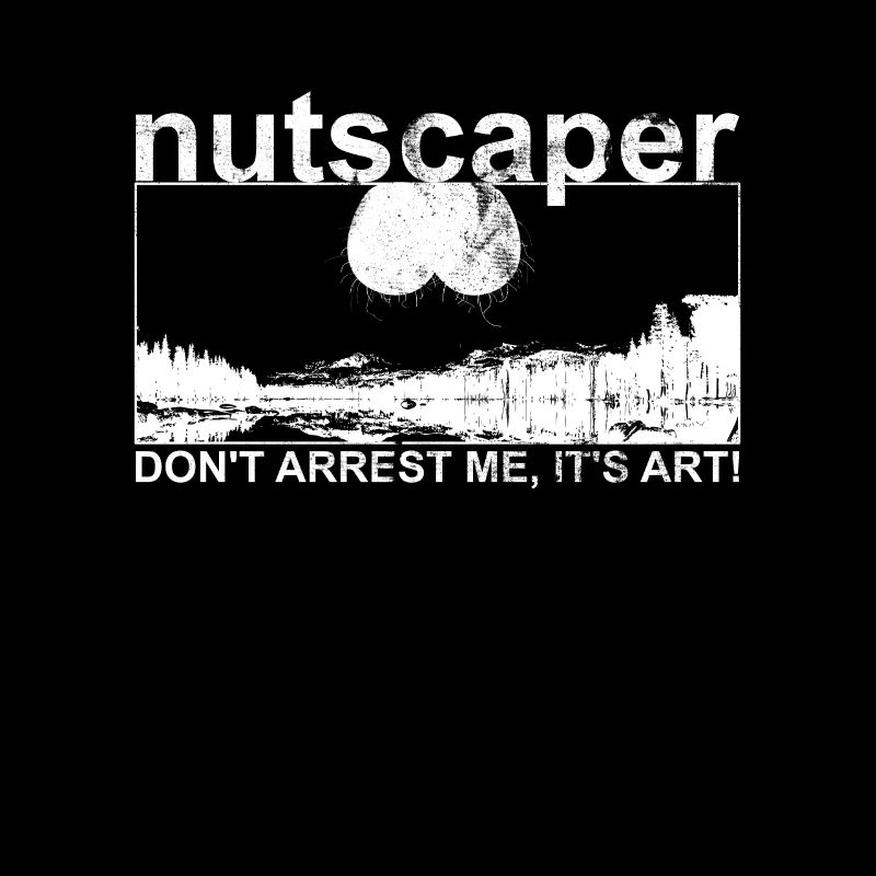 Nutscaper - Don't Arrest Me, Its Art - nutscaping