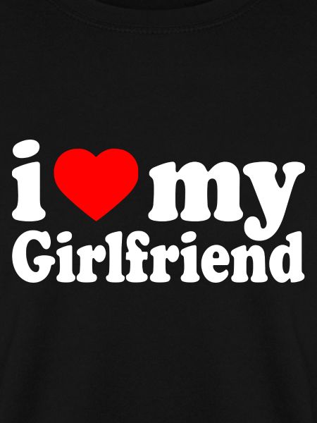 I love my girlfriend