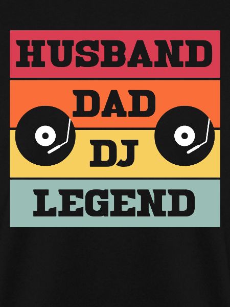Husband Dad Dj Legend