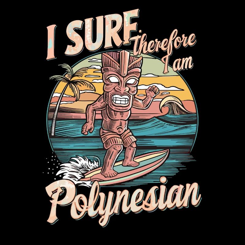Inspirierend Ich surfe, also bin ich Polynesier