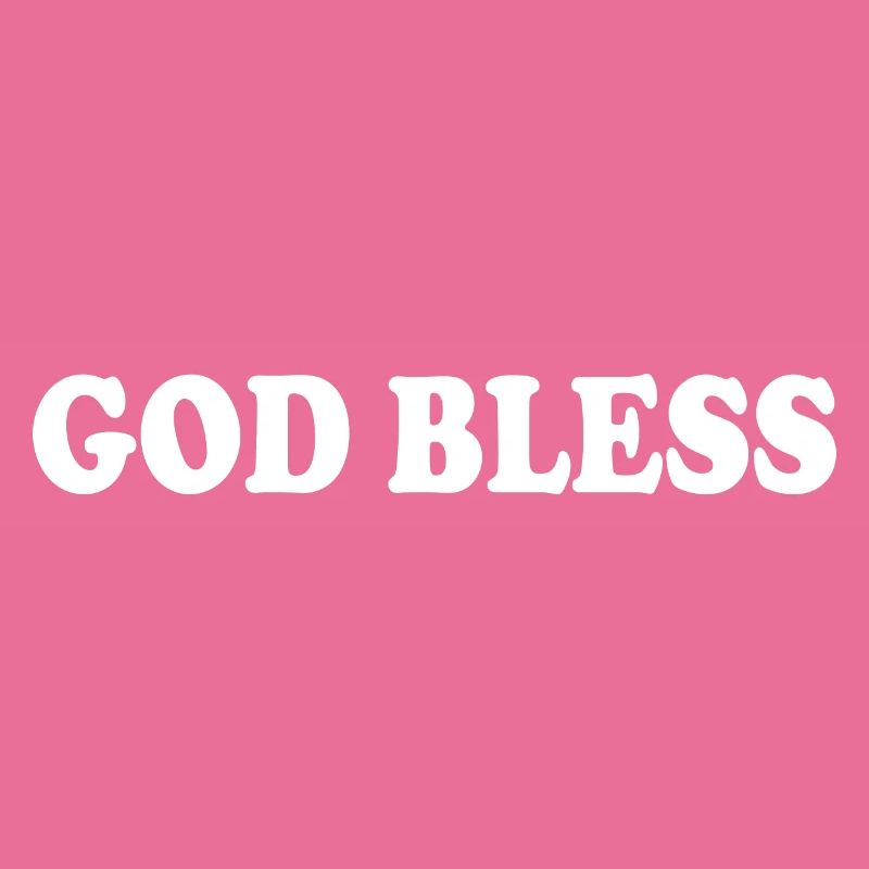 God bless