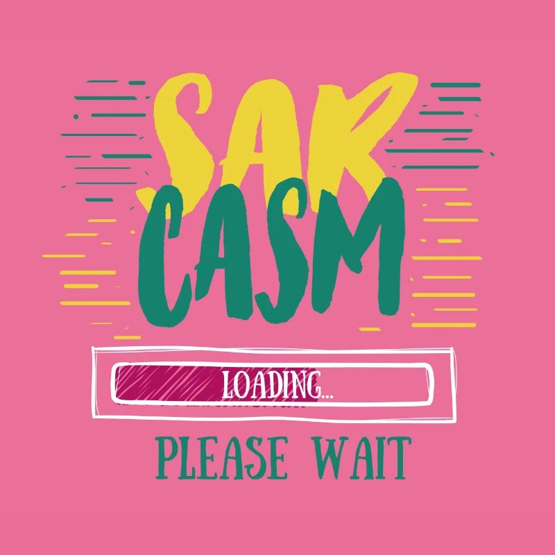 Sarcasm Loading Funny Sarcasm Gift