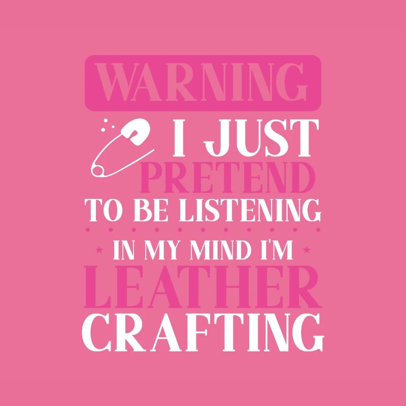Leather Worker Gift Pretend to Listen Mind on