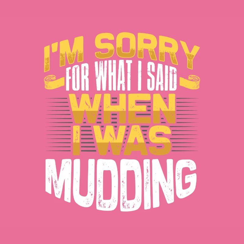 Mudder Gift Désolé pour ce que j’ai dit en Mudding