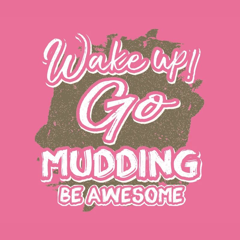 Mudder Cadeau Wake Up Go Mudding Be Awesome Mudding