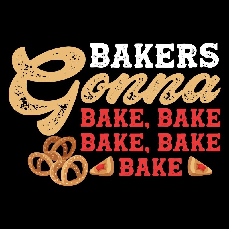 Bakers Gonna Bake Bake Bake Bake Bake