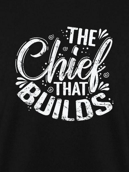 The Chief That Builds