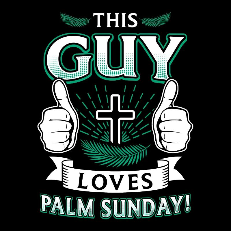 Ce gars aime le dimanche des Rameaux / Pâques, chrétien