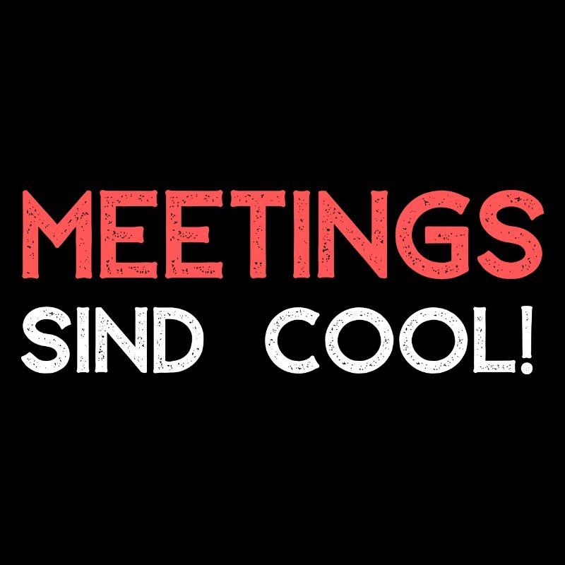Meetings sind cool