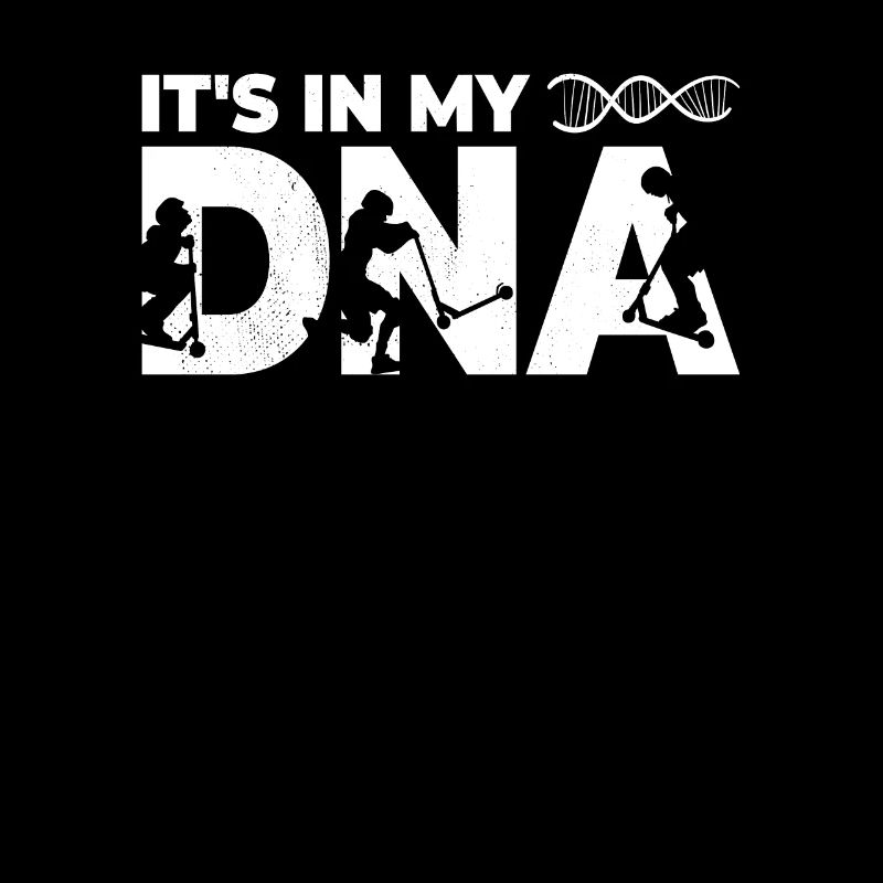 It's in my DNA Stuntscooter Trickscooter Roller