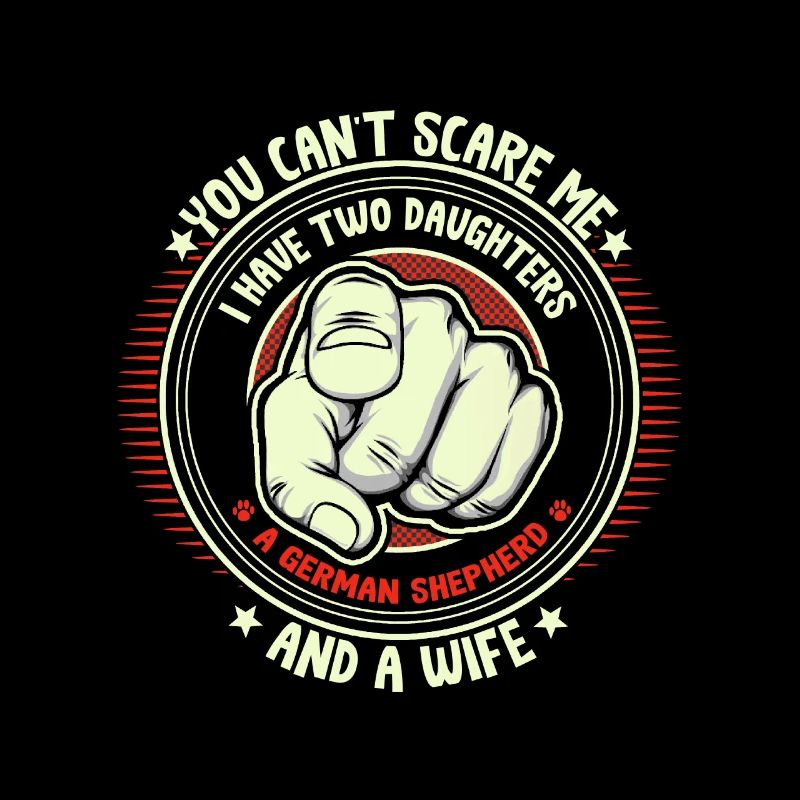 You Can't Scare Me I Have Two Daughters - Shepherd
