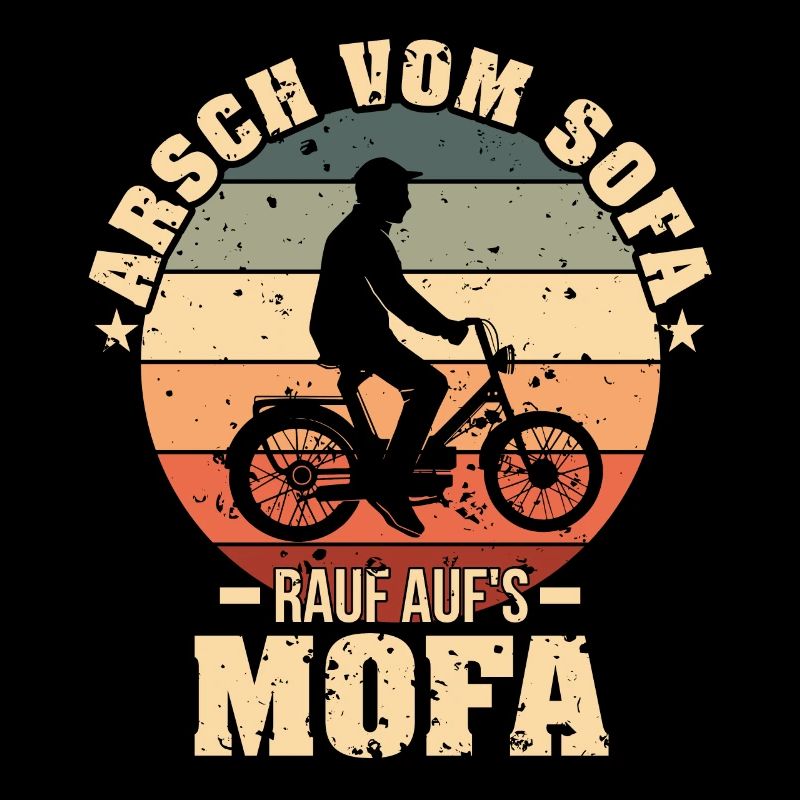 Arsch vom Sofa rauf aufs Mofa