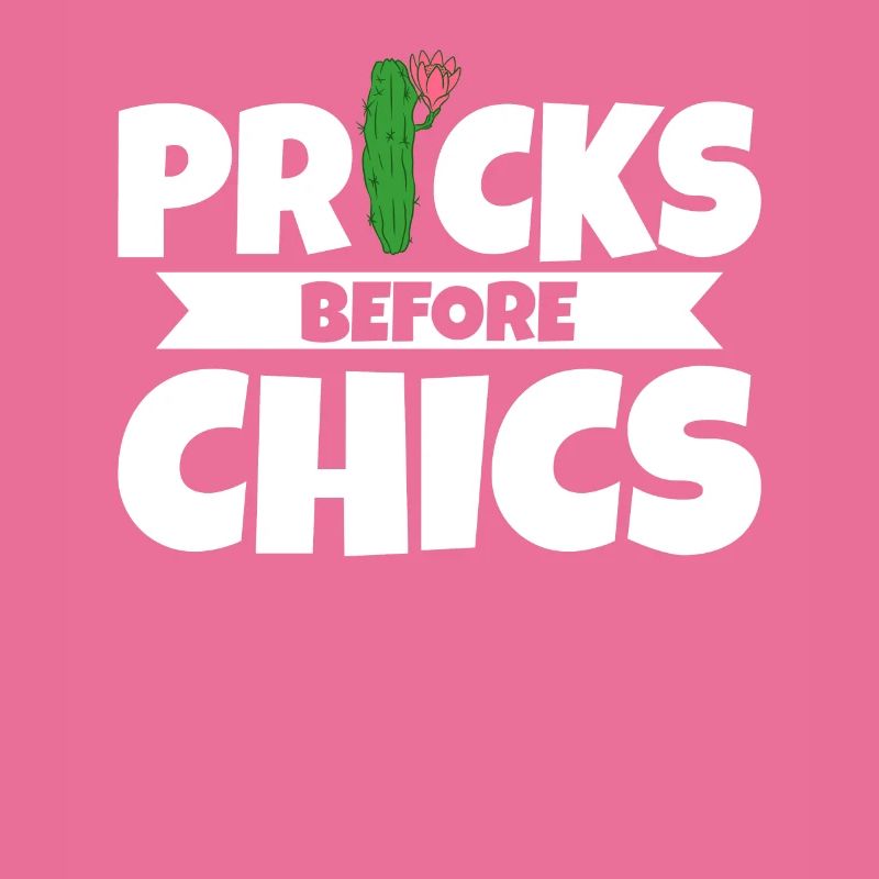 Cactus Pricks Before Chics