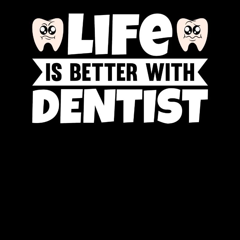 Life Is Better With Dentist