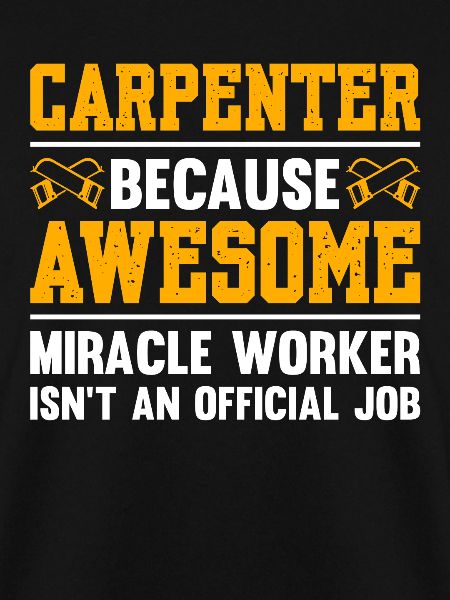 Carpenter Because Awesome