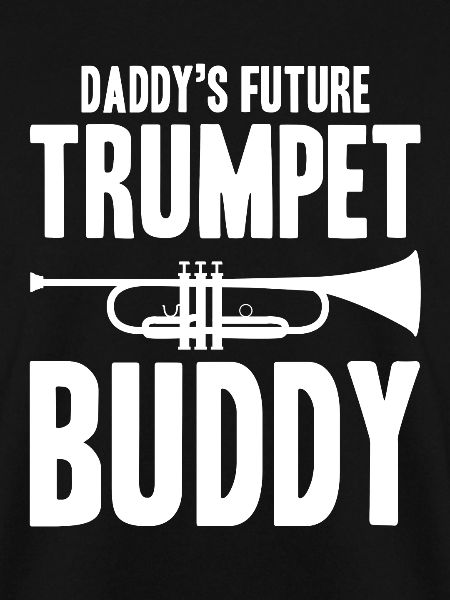 Daddy's Future Trumpet Buddy