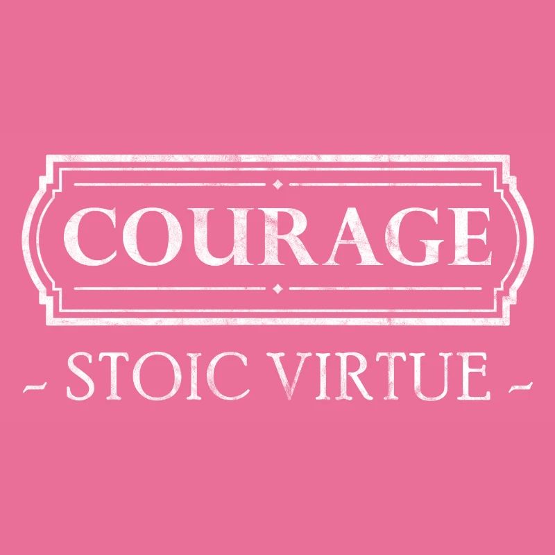 Stoic Virtue Courage Courage Stoicism