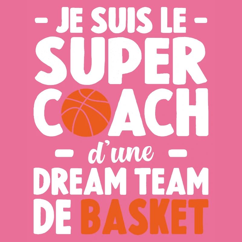 Je Suis Le Super Coach D'une Dream Team De Basket