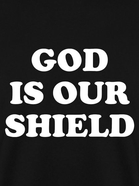 God Is Our Shield