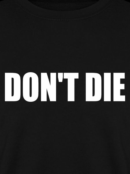 Don't die