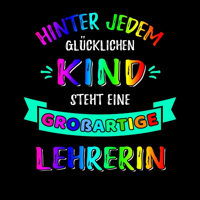 Hinter jedem glücklichen Kind steckt eine Lehrerin