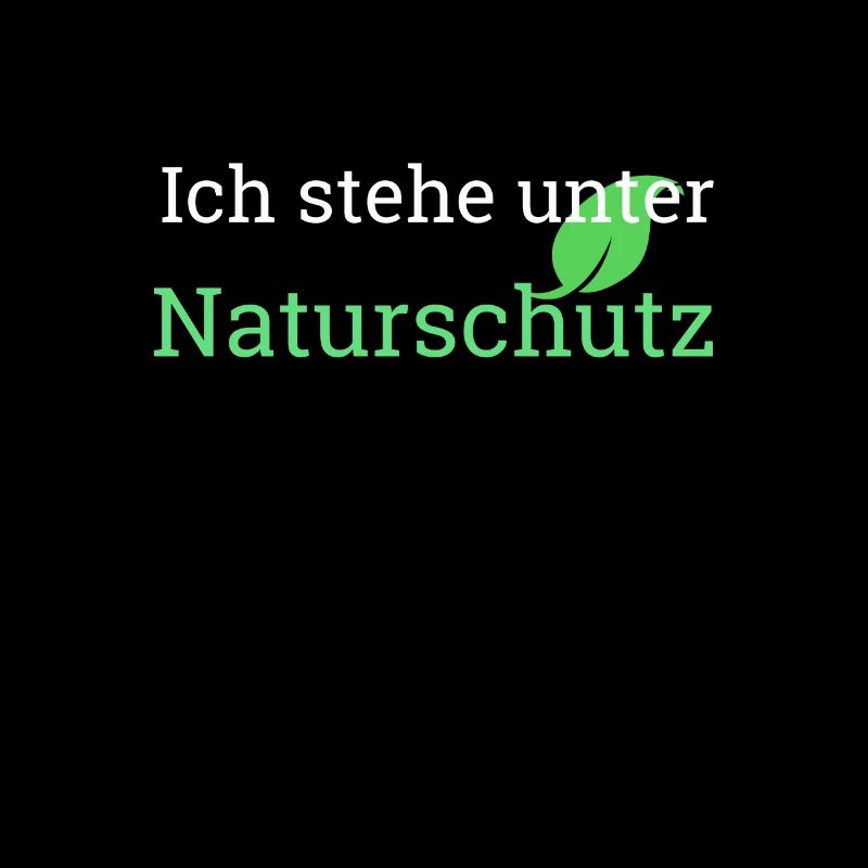 ich stehe unter naturschutz