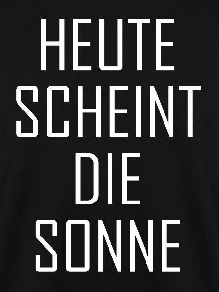 Heute scheint die Sonne
