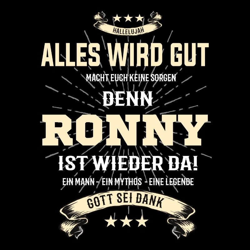 alles wird gut denn Ronny Ist da T-Shirt