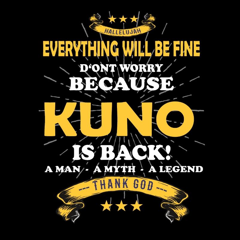 Everything will be fine Kuno Is back