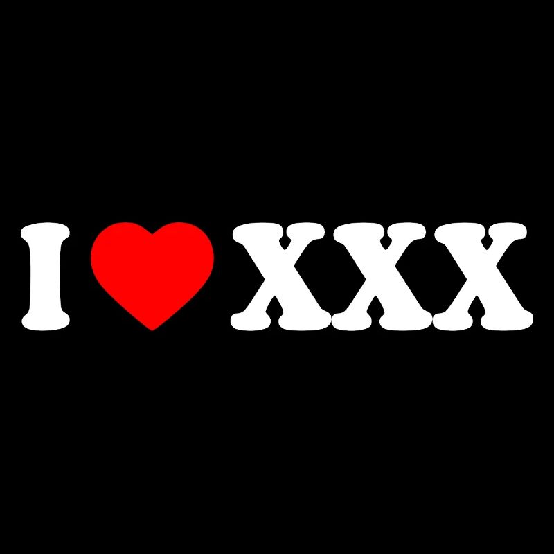 I love xxx