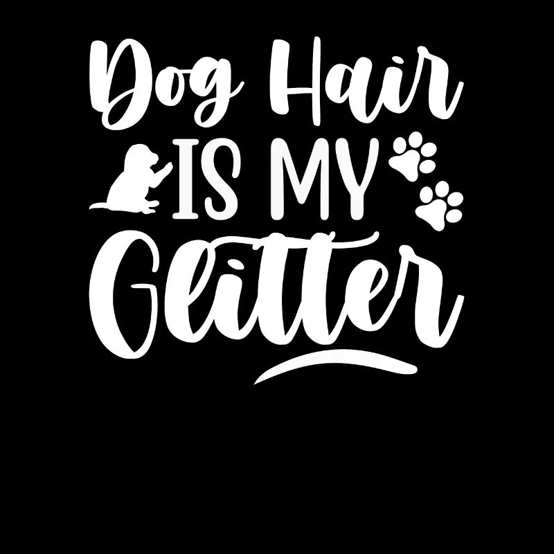 Hundehaar ist mein Glitzer